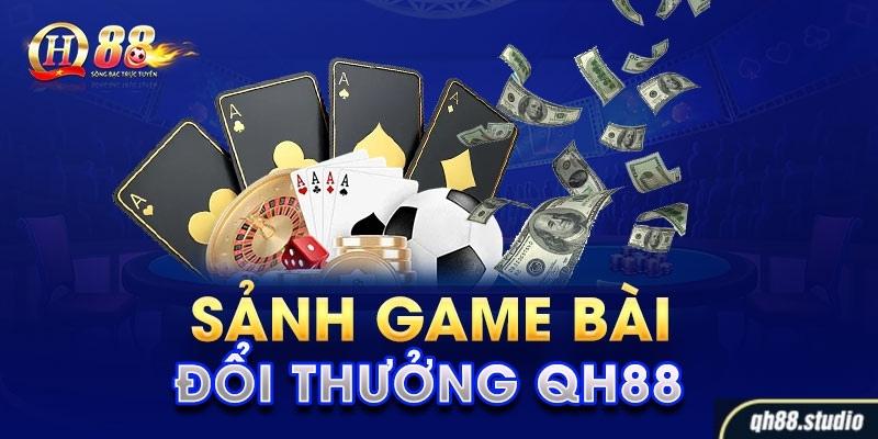 Sảnh game bài cực chất lượng cho anh em bet thủ